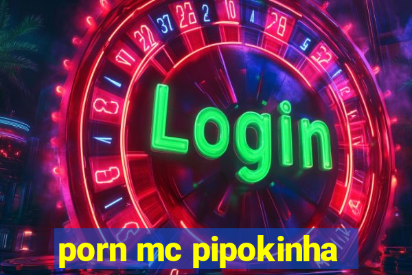 porn mc pipokinha